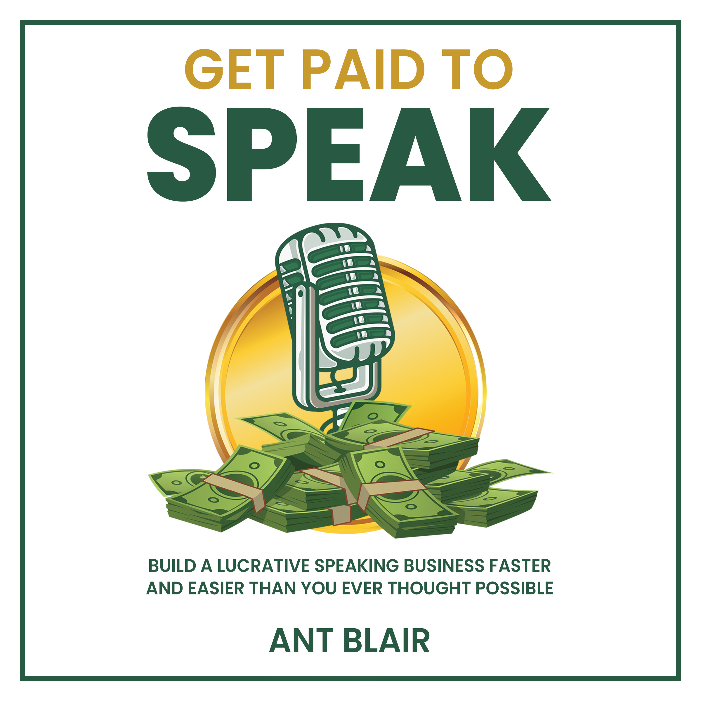 Get Paid To Speak by Ant Blair